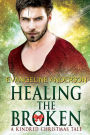 Healing the Broken (Kindred Tales Series #5)