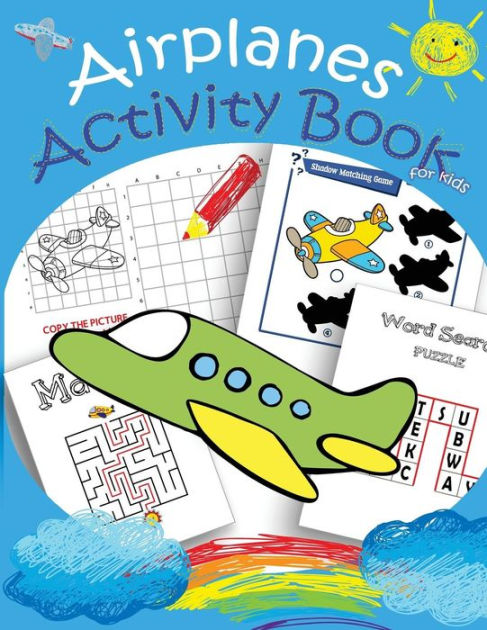 Airplanes Activity Book for kids: Mazes, Dot to Dot,Coloring,Draw using ...