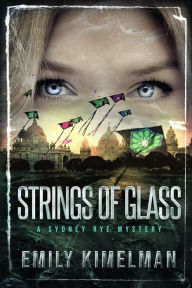 Title: Strings of Glass, Author: Emily Kimelman