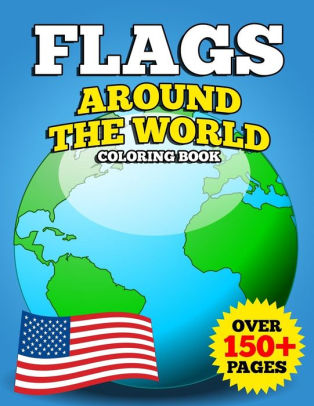 Download Flags Around The World Coloring Book Jumbo Educational Geography Coloring Activity Book For Kids Adults And Teachers To Learn Every Country And Flag On Earth By Waldorf Toddler Prep Faye Dolores Paperback