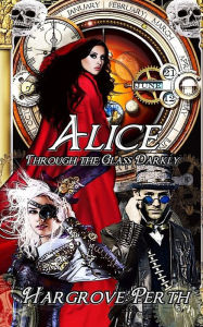 Title: Alice Through the Glass Darkly, Author: Hargrove Perth