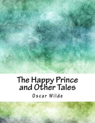 The Happy Prince and Other Tales