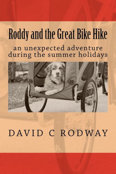 Roddy and the Great Bike Hike: An unexpected adventure during the Summer Holidays