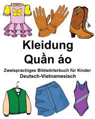 Title: Deutsch-Vietnamesisch Kleidung Zweisprachiges Bildwörterbuch für Kinder, Author: Richard Carlson Jr