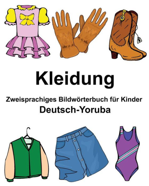 Deutsch-Yoruba Kleidung Zweisprachiges Bildwörterbuch für Kinder