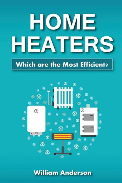 Home Heaters: Which are the Most Efficient?