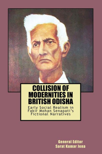 Collision of Modernities in British Odisha: Early Social Realism in Fakir Mohan Senapati's Fictional Narratives