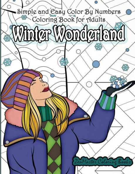 Simple and Easy Color By Numbers Coloring Book for Adults Winter Wonderland: Adult Color By Number Coloring Book with Winter Scenes and Designs for Relaxation and Meditation