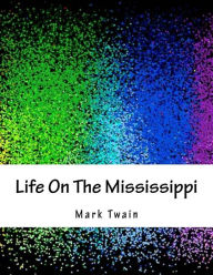 Title: Life On The Mississippi, Author: Mark Twain