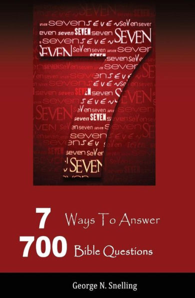 7: 7 Ways To Answer 700 Bible Questions