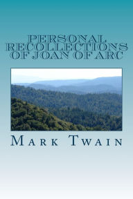 Personal Recollections Of Joan Of Arc By Mark Twain