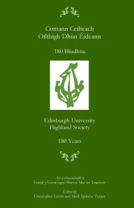 Title: Comann Ceilteach Oilthigh Dhùn Èideann: 180 Bliadhna: Edinburgh University Highland Society: 180 Years, Author: Christopher Lewin