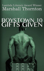 Title: Boystown 10: Gifts Given, Author: Marshall Thornton