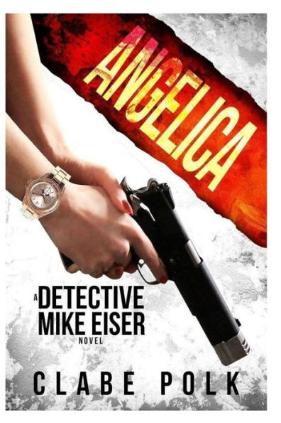 Angelica: A Detective Mike Eiser Novel