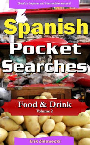 Title: Spanish Pocket Searches - Food & Drink - Volume 2: A set of word search puzzles to aid your language learning, Author: Erik Zidowecki