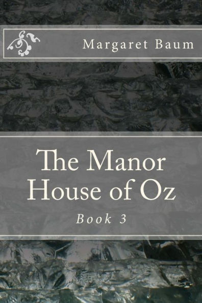 The Manor House of Oz: Book 3