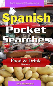 Title: Spanish Pocket Searches - Food & Drink - Volume 4: A set of word search puzzles to aid your language learning, Author: Erik Zidowecki