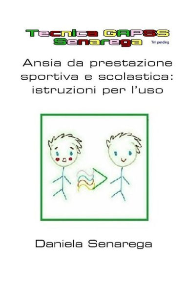 TECNICA G.A.P.S.S. Senarega -ANSIA DA PRESTAZIONE SPORTIVA E SCOLASTICA: Istruzioni Per l'Uso
