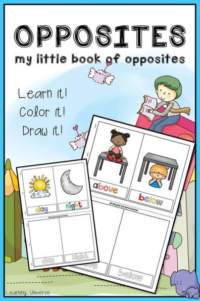 Opposites: My Little book of Opposites (workbook, coloring book, activity book, cut cards and play, drawing book)