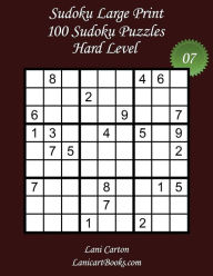 Title: Sudoku Large Print - Hard Level - N°7: 100 Hard Sudoku Puzzles - Puzzle Big Size (8.3
