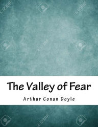 Title: The Valley of Fear, Author: Arthur Conan Doyle