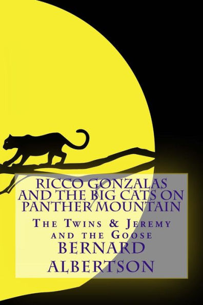 Ricco Gonzalas and The Big Cats on Panther Mountain: The Twins and Jeremy and The Goose