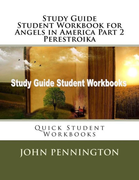 Study Guide Student Workbook for Angels in America Part 2 Perestroika: Quick Student Workbooks