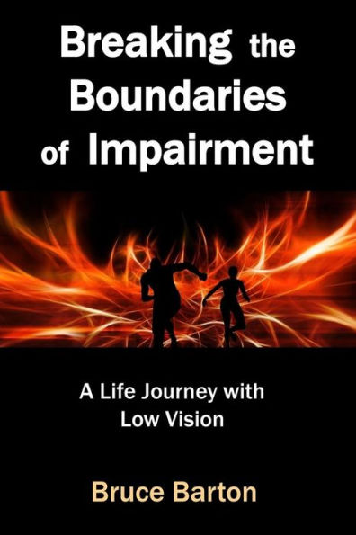 Breaking the Boundaries of Impairment: A Life Journey With Low Vision
