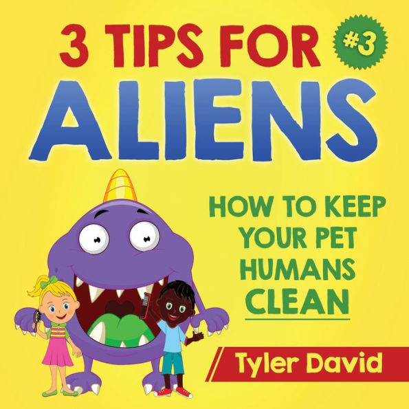 3 Tips For Aliens: How to keep your Pet Humans Clean