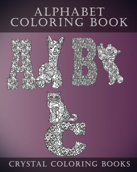 Alphabet Coloring Book: A Stress Relief Adult Coloring Book Containing 30 Pattern Coloring Pages