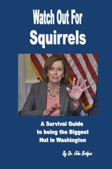 Watch Out For Squirrels: A Survival Guide To Being The Biggest Nut In Washington