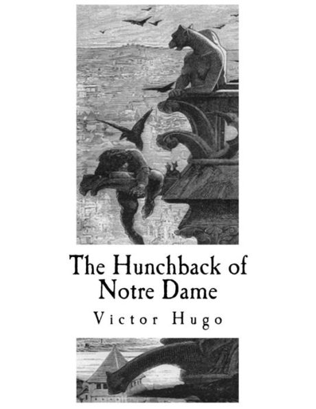 The Hunchback of Notre Dame: Notre-Dame de Paris