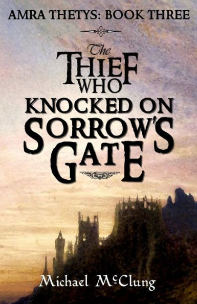 The Thief Who Knocked On Sorrow's Gate