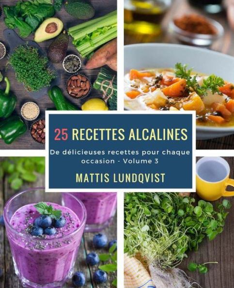 25 recettes alcalines: De délicieuses recettes pour chaque occasion