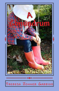 Title: A Conundrum, Author: Theresa Jenner Garrido