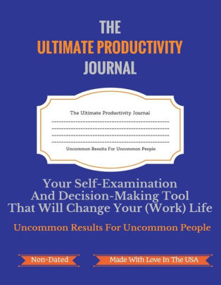 The Ultimate Productivity Journal Best Daily Planner To Increase Productivity Time Management Work Life Balance Beat Procrastination Get Things