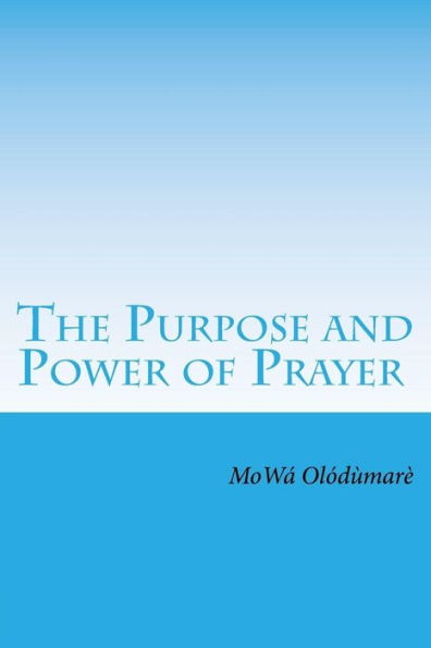 The Purpose and Power of Prayer