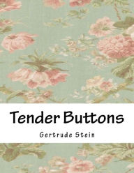 Title: Tender Buttons, Author: Gertrude Stein