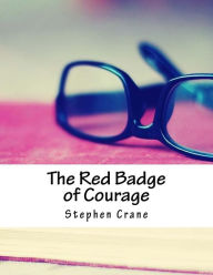 Title: The Red Badge of Courage, Author: Stephen Crane