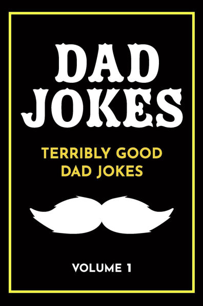 Dad Jokes: Terribly Good Dad Jokes