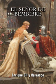 Title: El Señor de Bembibre, Author: Enrique Gil y Carrasco