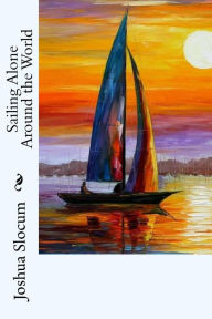 Title: Sailing Alone Around the World, Author: Joshua Slocum