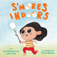 Title: S'mores Indoors, Author: Lynda Sing