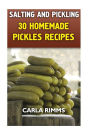 Salting and Pickling: 30 Homemade Pickles Recipes: (Canning Recipes, Canning Cookbook)