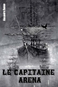 Title: Le capitaine Arï¿½na, Author: Alexandre Dumas