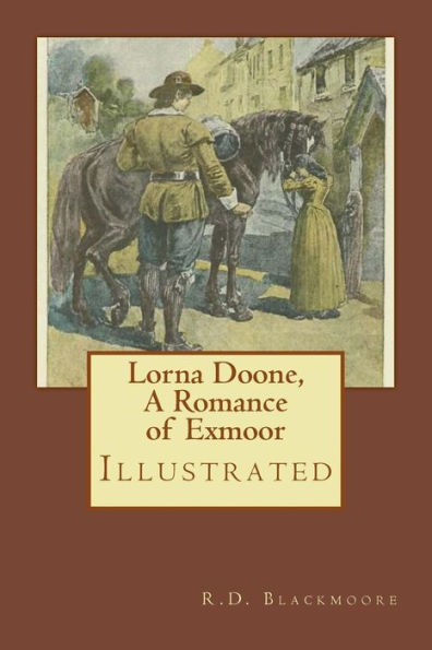 Lorna Doone, A Romance of Exmoor: Illustrated