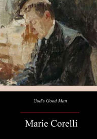 Title: God's Good Man, Author: Marie Corelli