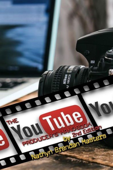 The Youtube Producer's Handbook 2nd Edition