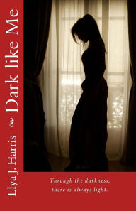 Title: Dark like Me, Author: Llya J Harris