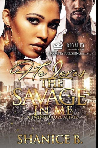 He Loves The Savage In Me: A Twisted Love Affair